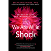We Are All in Shock: Energy Healing for Traumatic Times - Paperback