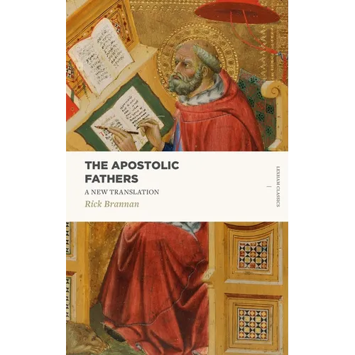 The Apostolic Fathers: A New Translation - Paperback
