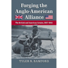 Forging the Anglo-American Alliance: The British and American Armies, 1917-1941 - Hardcover