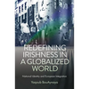 Redefining Irishness in a Globalized World: National Identity and European Integration - Hardcover