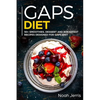 Gaps Diet: 50+ Smoothies, Dessert and Breakfast Recipes Designed for Gaps Diet - Paperback