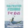 Intro to Saltwater Fishing for Kids - Paperback