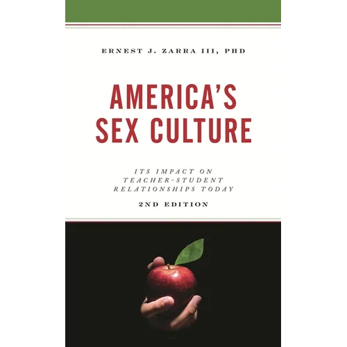 America's Sex Culture: Its Impact on Teacher-Student Relationships Today - Paperback
