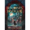 Sunshine's Syndicate - Hardcover