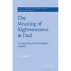 The Meaning of Righteousness in Paul: A Linguistic and Theological Enquiry - Paperback
