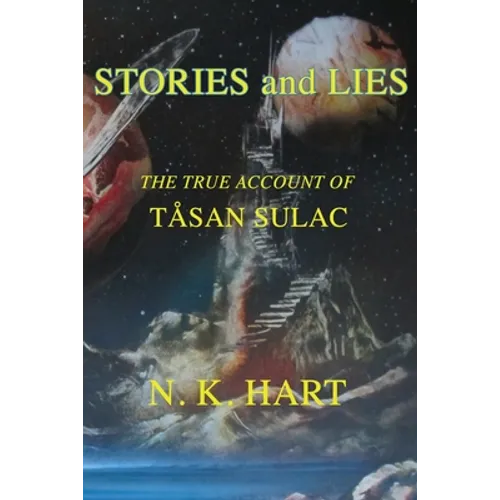 Stories And Lies: The True Account of Tåsan Sulac - Paperback