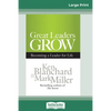 Great Leaders Grow: Becoming a Leader for Life (16pt Large Print Edition) - Paperback
