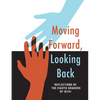 Moving Forward, Looking Back - Paperback