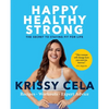 Happy, Healthy, Strong: The Secret to Staying Fit for Life - Paperback