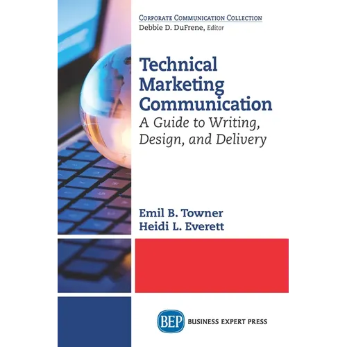 Technical Marketing Communication: A Guide to Writing, Design, and Delivery - Paperback
