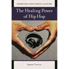 The Healing Power of Hip Hop - Hardcover