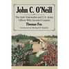 John C. O'Neill: The Irish Nationalist and U.S. Army Officer Who Invaded Canada - Paperback