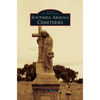 Southern Arizona Cemeteries - Hardcover