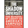 The Shadow University: The Betrayal of Liberty on America's Campuses - Paperback