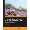 Using CiviCRM, Second Edition - Paperback
