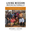 Living Mission Interculturally: Faith, Culture, and the Renewal of Praxis - Paperback