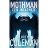 Mothman: Evil Incarnate - Hardcover