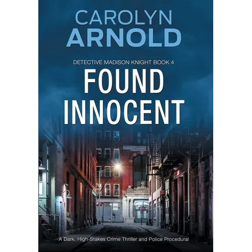 Found Innocent: A Dark, High-Stakes Crime Thriller and Police Procedural - Hardcover