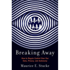 Breaking Away: How to Regain Control Over Our Data, Privacy, and Autonomy - Paperback