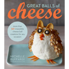 Great Balls of Cheese - Hardcover