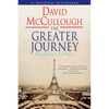 The Greater Journey: Americans in Paris - Paperback