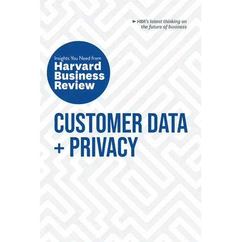 Customer Data and Privacy: The Insights You Need from Harvard Business Review - Hardcover