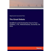 The Great Debate: Buddhism and Christianity Face to Face - Peebles, J. M.; Mohattiwatte, Gunanda; De Silva - Paperback