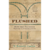 Flushed: How the Plumber Saved Civilization - Paperback