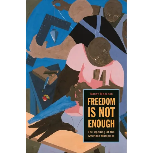 Freedom Is Not Enough: The Opening of the American Workplace - Paperback