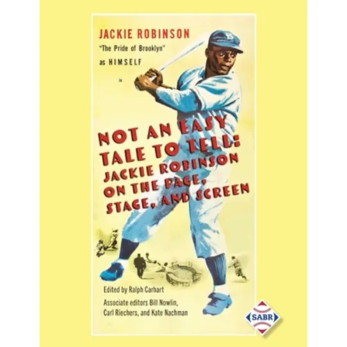 Not an Easy Tale to Tell: Jackie Robinson on the Page, Stage, and Screen - Paperback