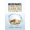 Microfinance: An Economic Analysis of Banking to the Poor - Paperback