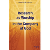 Research as Worship in the Company of God - Hardcover