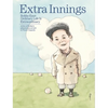 Extra innings: Bobby Ezor: Ordinary Life is Extraordinary - Hardcover