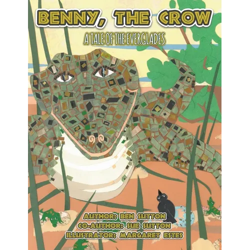 Benny, the Crow: A Tale of the Everglades - Paperback