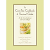 The Corn-Free Cookbook & Survival Guide: For the Corn-Intolerant and Corn-Allergic - Paperback