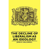 The Decline of Liberalism as an Ideology - Hardcover