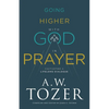 Going Higher with God in Prayer - Hardcover