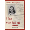Una Vez Fui Tú (Once I Was You Spanish Edition): Memorias - Paperback