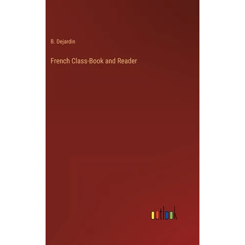 French Class-Book and Reader - Hardcover