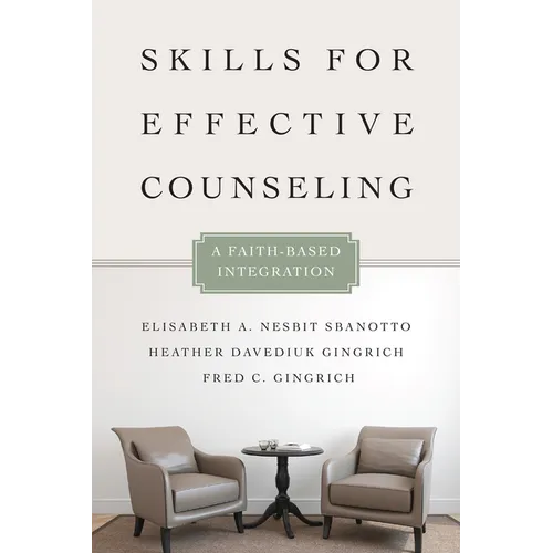 Skills for Effective Counseling: A Faith-Based Integration - Paperback