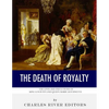 The Death of Royalty: The Lives and Executions of King Louis XVI and Queen Marie Antoinette - Paperback