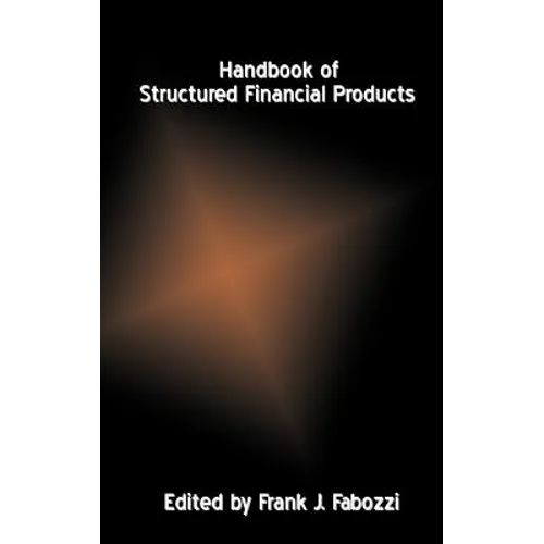 Handbook of Structured Financial Products - Hardcover