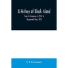 A history of Block Island: from its discovery, in 1514, to the present time, 1876 - Paperback