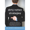 Dirty Rotten Strategies: How We Trick Ourselves and Others Into Solving the Wrong Problems Precisely - Hardcover