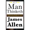 As A Man Thinketh: A Classic Essay on Thought, Character, and Self-Mastery - Hardcover