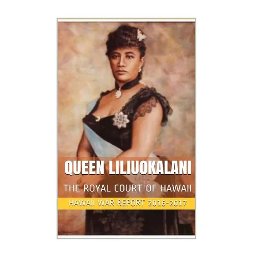 Queen Liliuokalani: The Overthrow of the Hawaiian Kingdom - Paperback