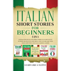 Italian Short Stories for Beginners 5 in 1: Over 500 Dialogues and Daily Used Phrases to Learn Italian in Your Car. Have Fun & Grow Your Vocabulary, w - Hardcover
