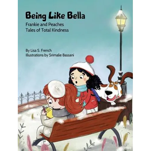 Being Like Bella: A children's book about empathy and compassion and the importance of accepting others for who they are. - Hardcover