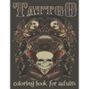 Tattoo Coloring Book For Adults: Over 120 Coloring Pages For Adult Relaxation With Beautiful Modern Tattoo Designs Such As Sugar Skulls, Hearts, Roses - Paperback