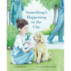 Something's Happening in the City - Hardcover